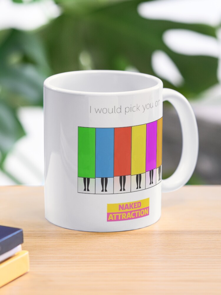 Thumbnail 1 of 6, Coffee Mug, I would pick you on Naked Attraction | People in Boxes (females) designed and sold by stuartjsharples.