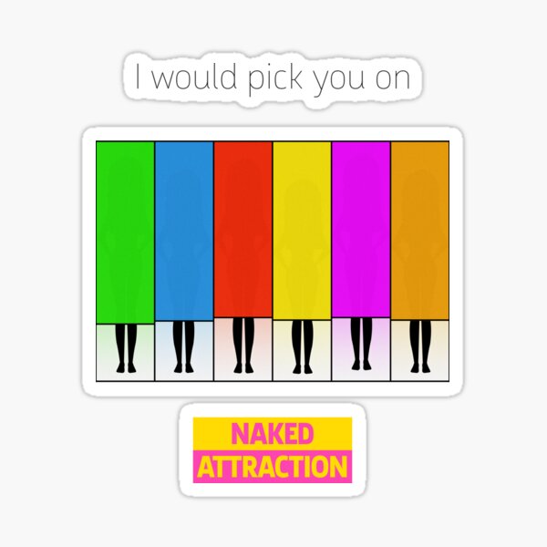 I would pick you on Naked Attraction | People in Boxes (females) Sticker
