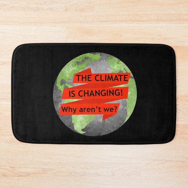 Item preview, The climate is changing! Why aren't we?  designed and sold by reasonablemunki.