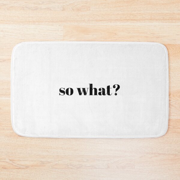 Item preview, SO WHAT? designed and sold by prettyinpaisley.