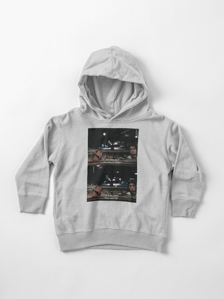 The Eyes Chico. They never lie. Toddler Pullover Hoodie