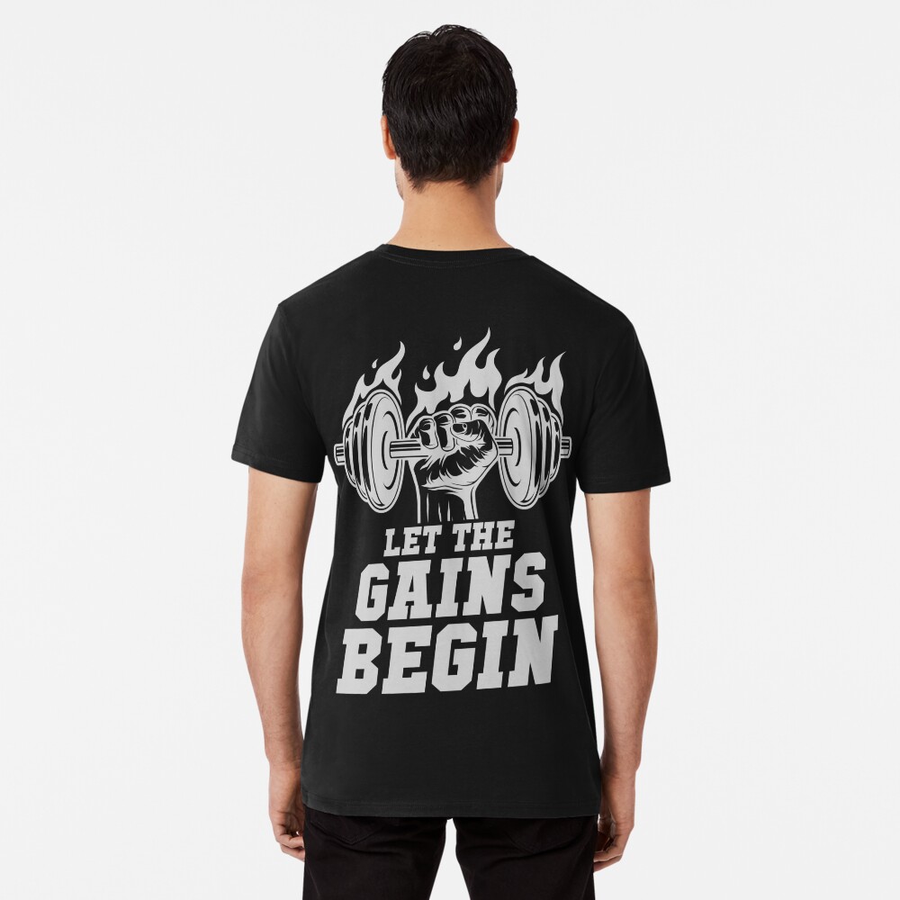 let the gains begin t shirt