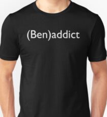 (Ben)addict Unisex T-Shirt