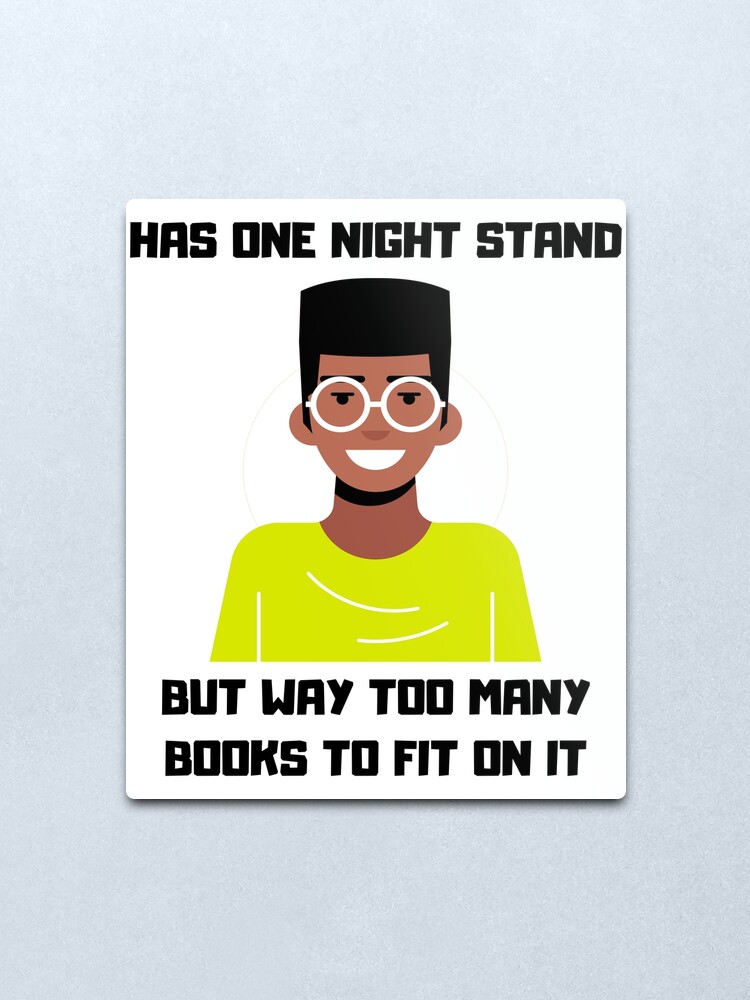 Funny One Night Stand Nerd Meme Metal Print By Jeromebze Redbubble