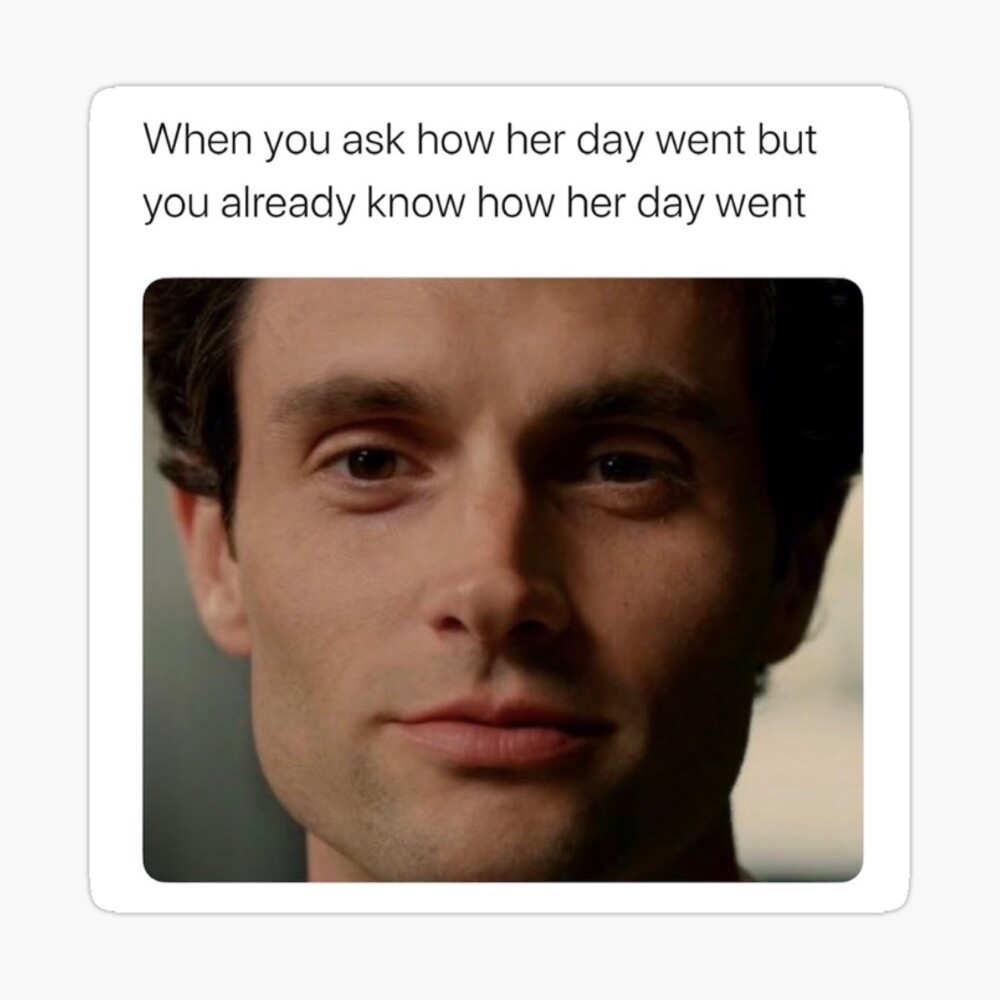Joe Goldberg YOU funny meme Joe Goldberg YOU funny meme