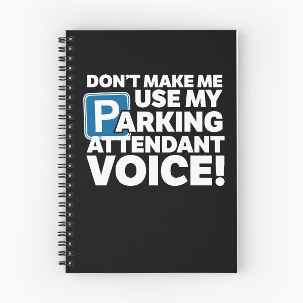Item preview, Don't Make Me Use My Parking Attendant Voice designed and sold by thingsandthings.