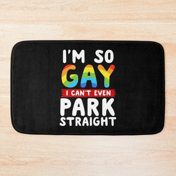 Item preview, I'm So Gay I Can't Even Park Straight designed and sold by thingsandthings.