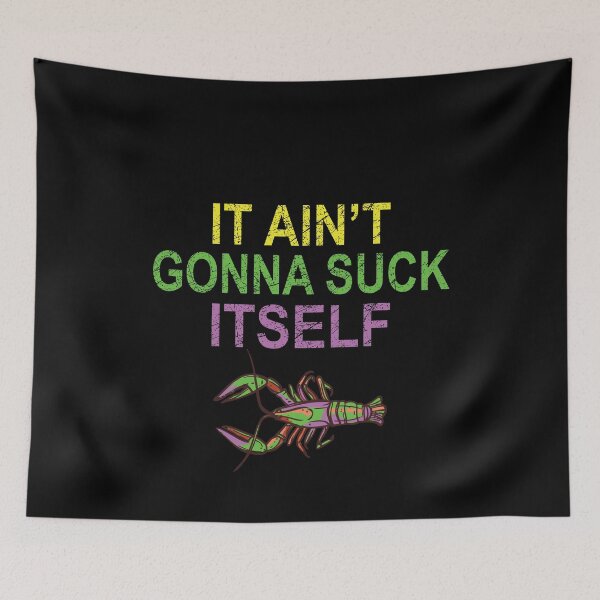 Item preview, Lobster Aint Gonna Suck Itself - Funny Mardi Gras tee's designed and sold by thehafdesigner.