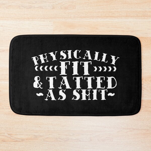 Item preview, Physically Fit & Tatted As Shit designed and sold by thingsandthings.