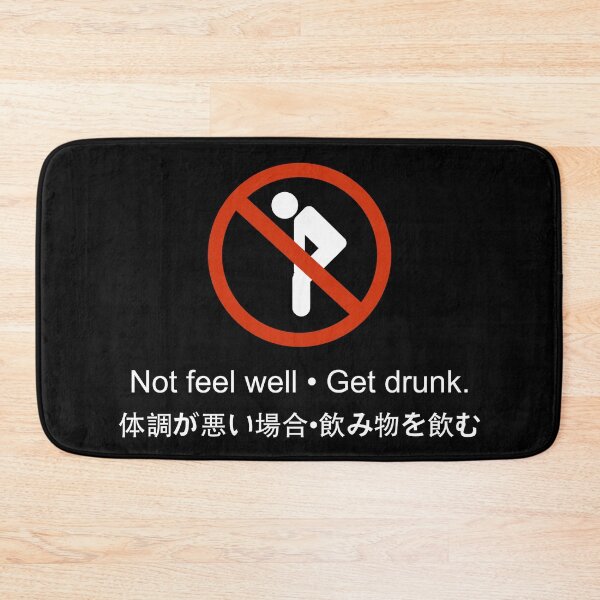 Item preview, Not feel well • Get drunk designed and sold by Engrishman.