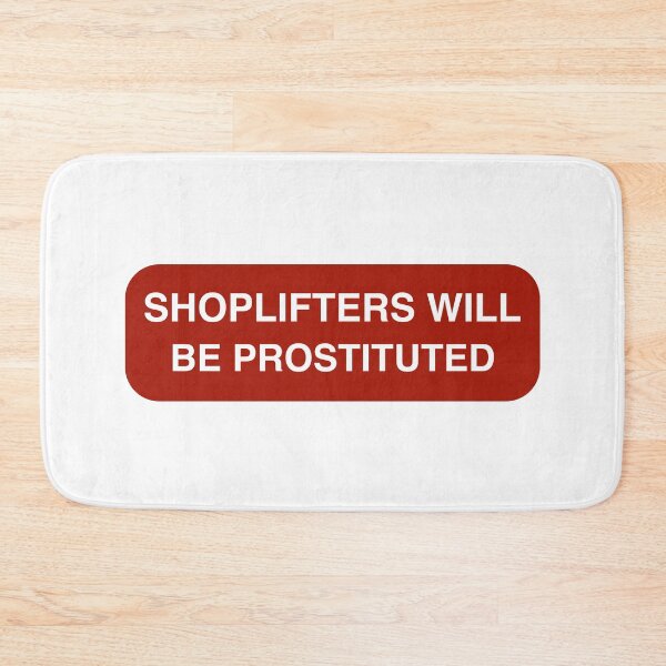 Item preview, Shoplifters Will Be Prostituted designed and sold by Engrishman.