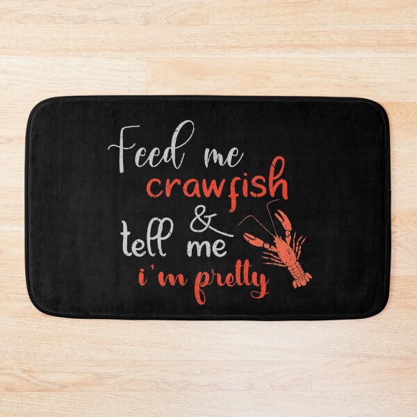 Item preview, Feed Me Crawfish And Tell Me I'm Pretty designed and sold by eulonix.