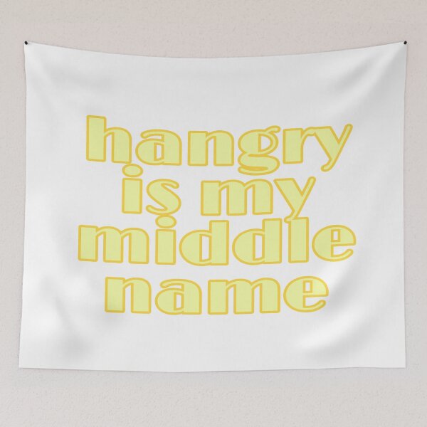 Item preview, Hangry is my Middle Name designed and sold by sbolubasz17.