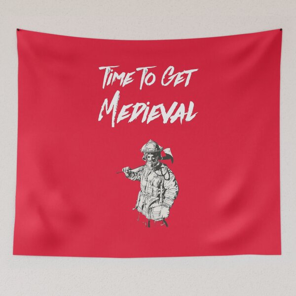 Item preview, Firefighter "Time to get Medieval" Apparel and gifts designed and sold by ffpassion.