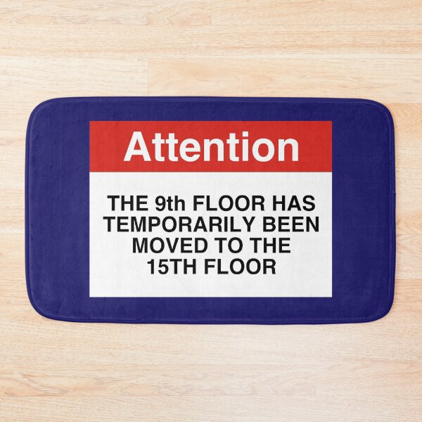 Item preview, 9th Floor Temporarily Moved to 15th designed and sold by Engrishman.
