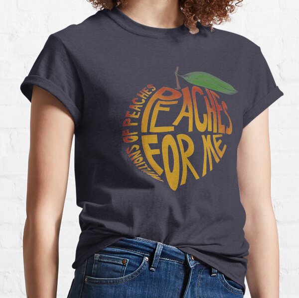 Millions of Peaches. Classic T-Shirt