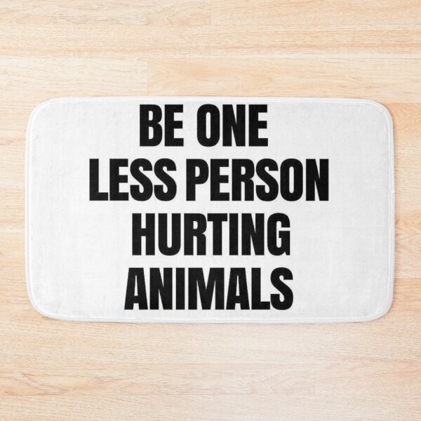 Item preview, Be One Less Person Hurting Animals Vegan Vegetarian designed and sold by RBEnt.