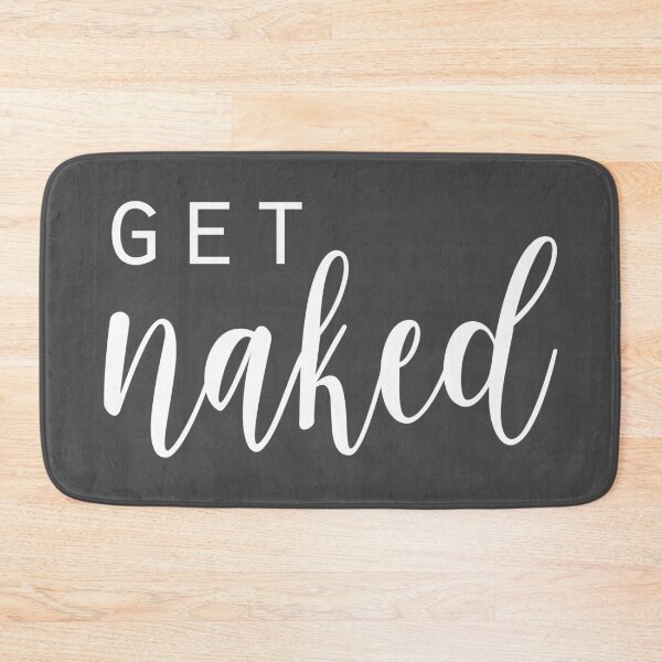 Get Naked Bathroom Fun - get naked grey and white - fun bath mat - grey bathroom - get naked bathroom - get naked bath - get naked fun - bathroom decor - bathroom wall art - get naked wall art - Bath Mat