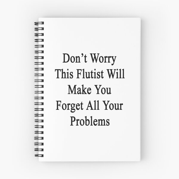 Item preview, Don't Worry This Flutist Will Make You Forget All Your Problems  designed and sold by supernova23.