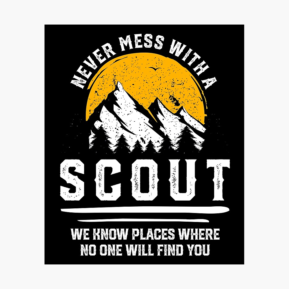 Funny Scout Quote Never Mess With A Scout Pathfinder Outdoor Funny Scout Quote Never Mess With A Scout Pathfinder Outdoor