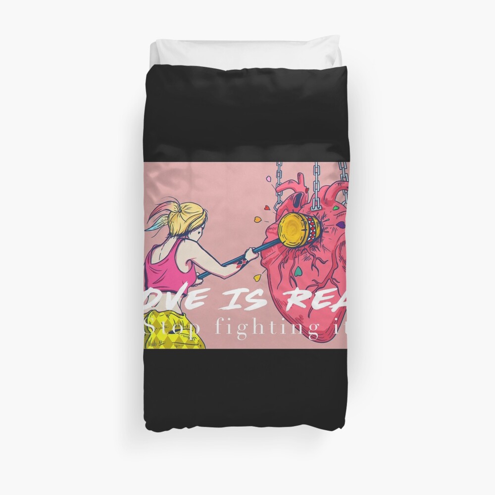 Love is Real, Stop fighting it! Duvet Cover