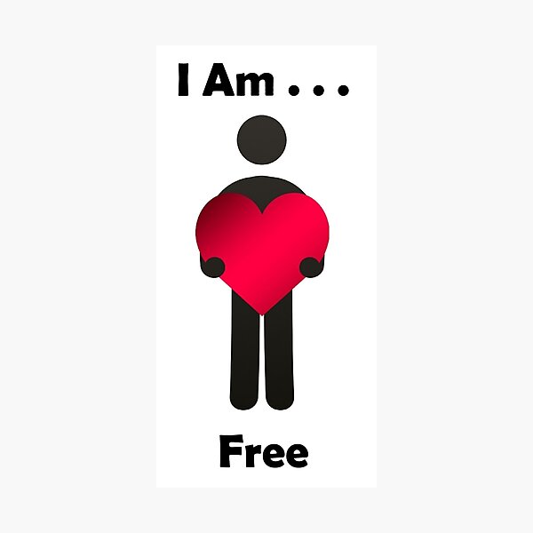 I Am . . . Free Photographic Print