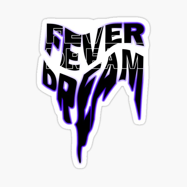 FEVER DREAM | 3 Sticker