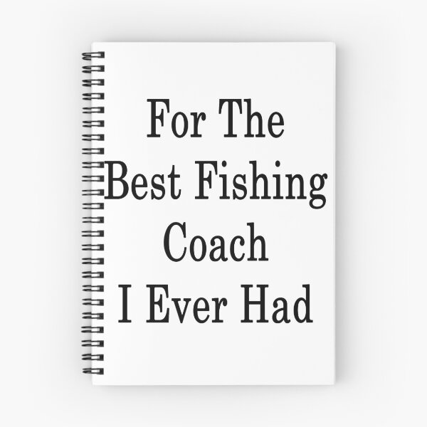 Item preview, For The Best Fishing Coach I Ever Had  designed and sold by supernova23.