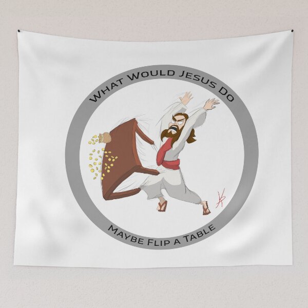 Item preview, What would Jesus do Maybe flip a table. designed and sold by konk1.