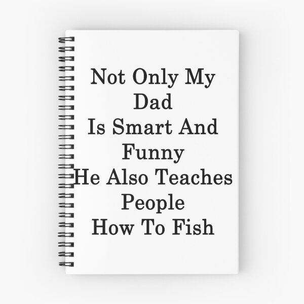 Item preview, Not Only My Dad Is Smart And Funny He Also Teaches People How To Fish designed and sold by supernova23.