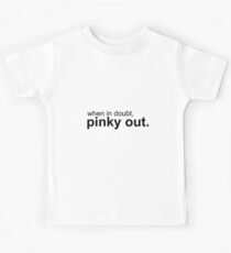When in Doubt, Pinky Out! Kids Tee