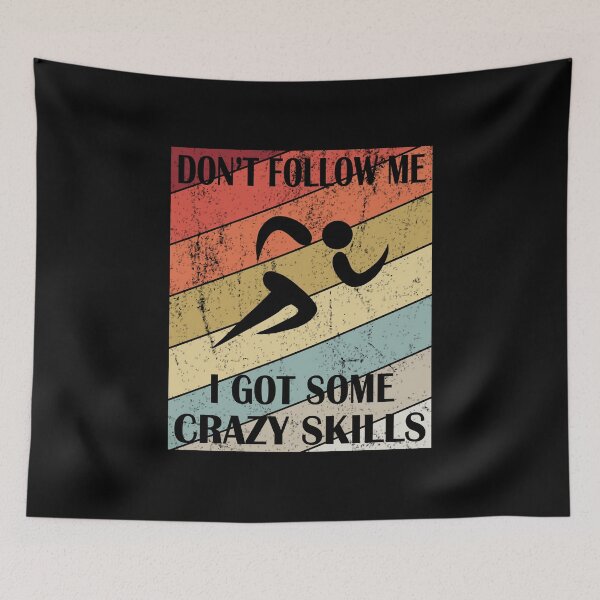 Item preview, Don't Follow Me I Got Some Crazy Skills - Marathon Runner product designed and sold by Grabitees.