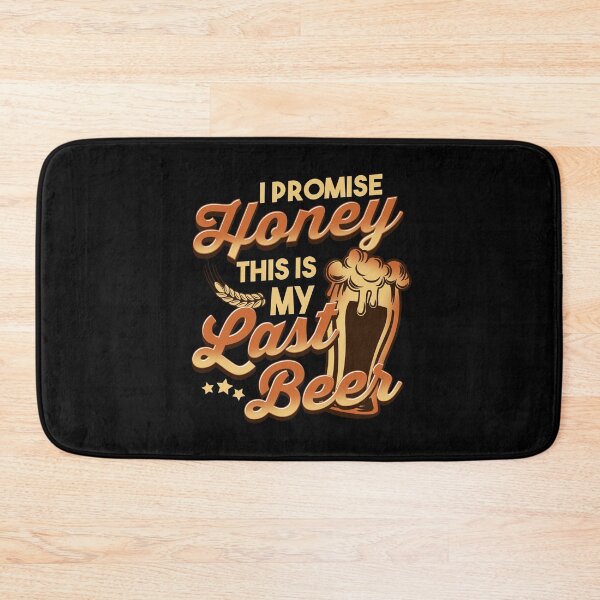 Item preview, Funny Last Beer I Promise Honey designed and sold by phoxydesign.