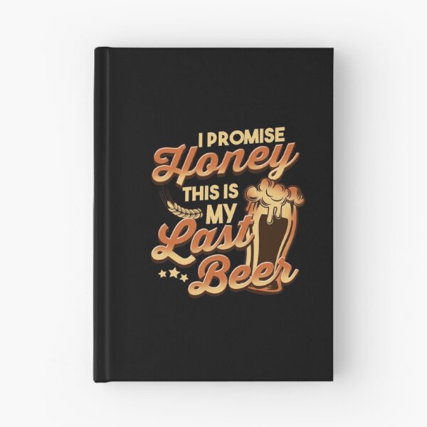 Item preview, Funny Last Beer I Promise Honey designed and sold by phoxydesign.