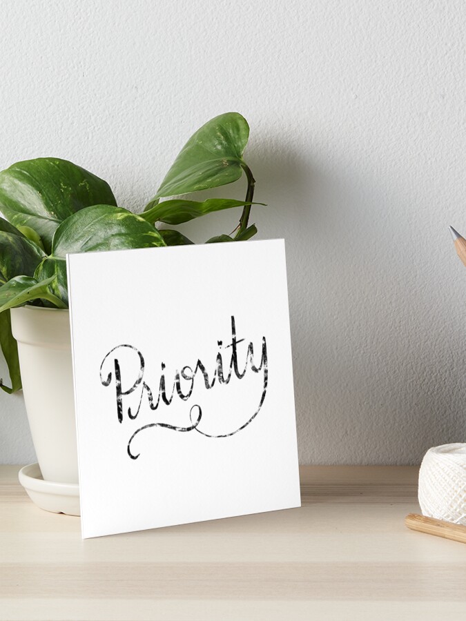 Priority Ink Calligraphy Lettering Motivational Word Art Board Print
