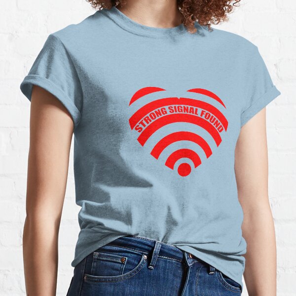 Feeling Loved Romance Love Is In The Air Heart Shape WiFi For Girl Woman Classic T-Shirt