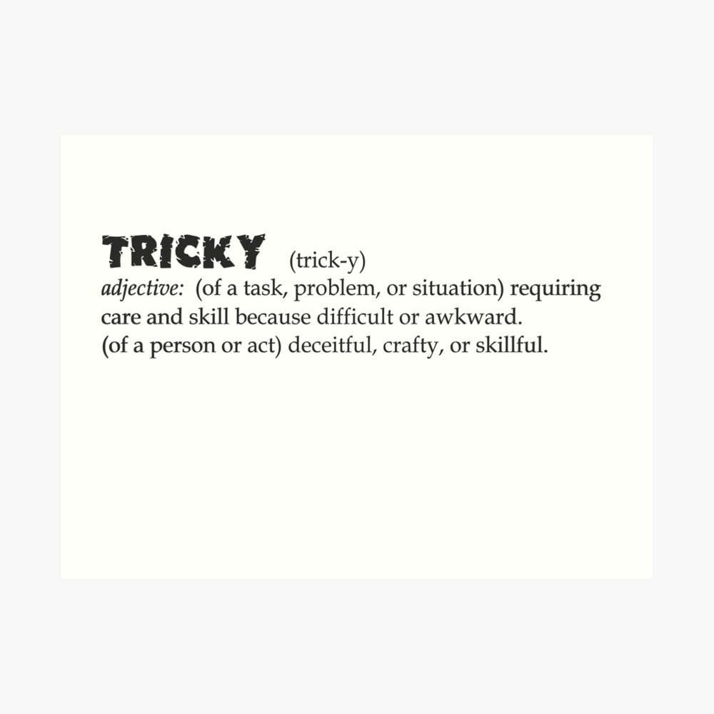 Tricky Definition  Art Board Print for Sale by Tricky1369 | Redbubble