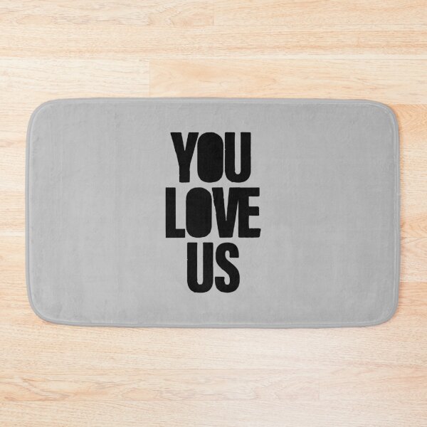 Item preview, You Love Us, black designed and sold by perezzzoso.