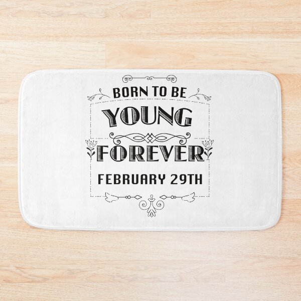 Item preview, Born To Be Young Forever February 29th Black designed and sold by tpixx.