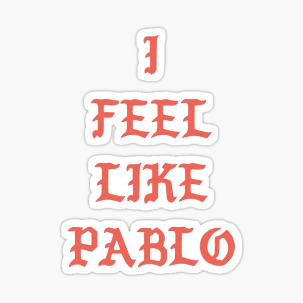 Kanye West I Feel Like Pablo Sticker