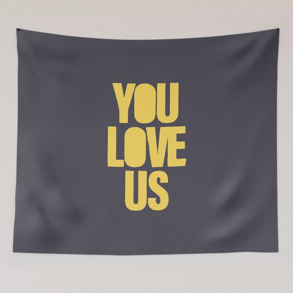 Item preview, You Love Us, mustard designed and sold by perezzzoso.