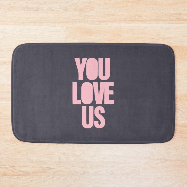 Item preview, You Love Us, pink designed and sold by perezzzoso.