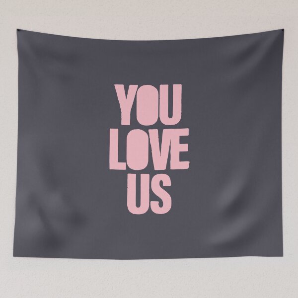 Item preview, You Love Us, pink designed and sold by perezzzoso.