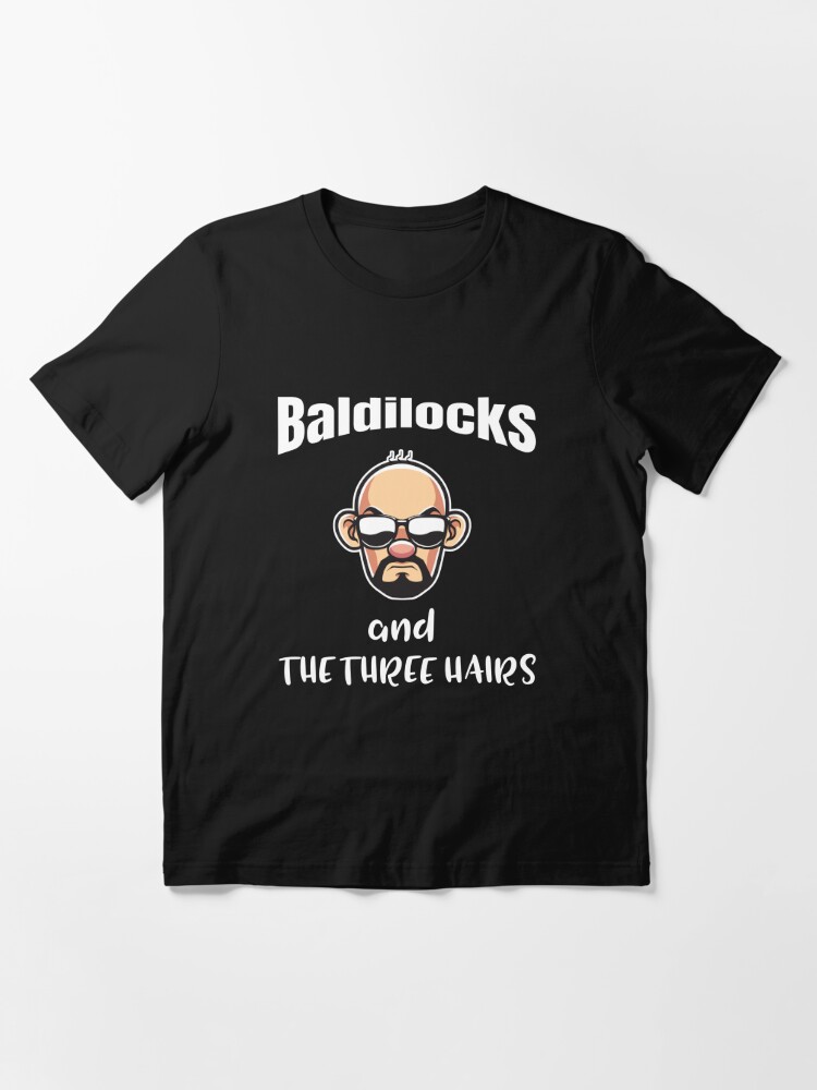 Bald Baldilocks And The Three Hairs Funny T Shirt T Shirt For Sale By Antzyzzz Redbubble 