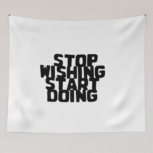 Item preview, Stop wishing start doing designed and sold by Pameli.