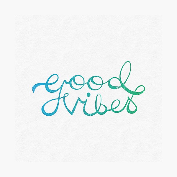 Good Vibes Photographic Print