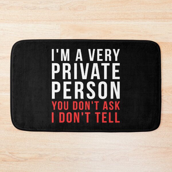 Item preview, Private Person Quotes T-shirt: I'm A Very Private Person You Don't Ask I Don't Tell designed and sold by T-shirt For You.