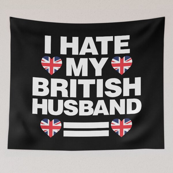 Item preview, I Hate my British Husband Funny English designed and sold by elhefe.
