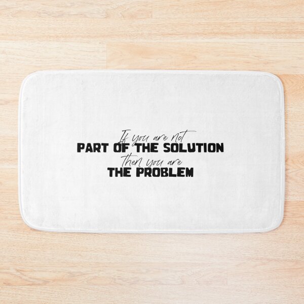 Item preview, If you are not part of the solution, then you are the problem designed and sold by Pameli.