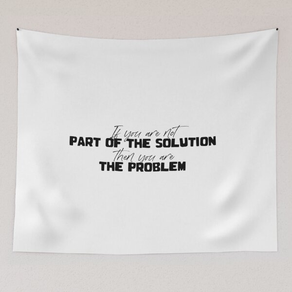 Item preview, If you are not part of the solution, then you are the problem designed and sold by Pameli.